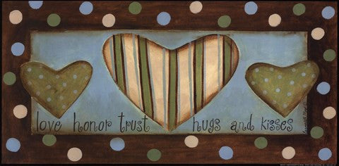 Love Honor Trust Hugs & Kisses