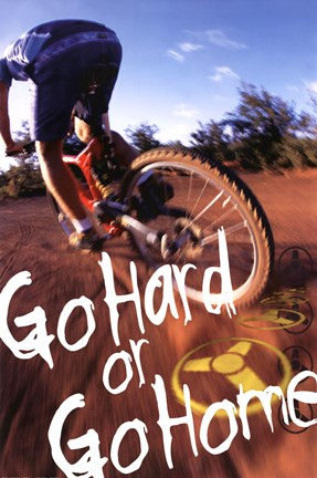 Bike - Go Hard Or Go Home