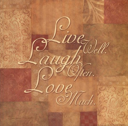 Live Well, Laugh Often, Love Much