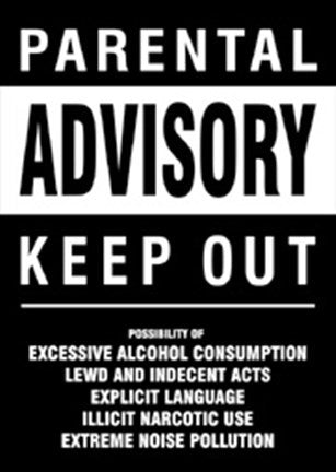 Parental Advisory (Keep Out)