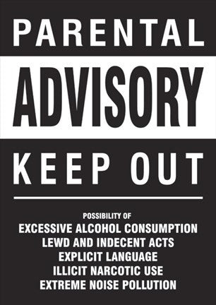 Parental Advisory (Keep Out)