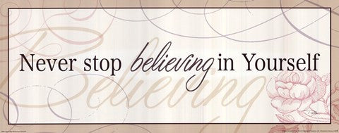 Never Stop Believing in Yourself