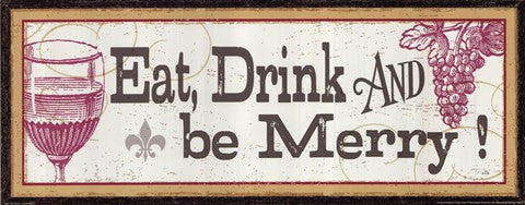 Eat Drink and be Merry