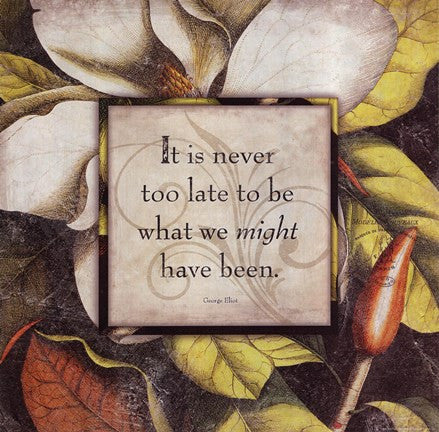 It's Never Too Late