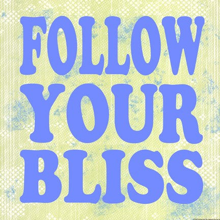 Follow Your Bliss