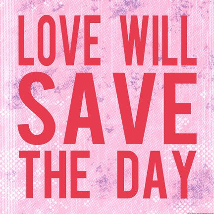 Love Will Save the Day