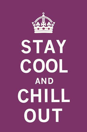 Stay Cool and Chill Out