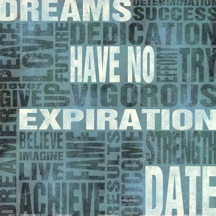 Dreams Have No Expiration Date