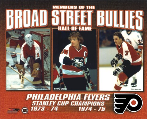 Broad Street Bullies- Bernie Parent, Bobby Clarke, & Bill Barber