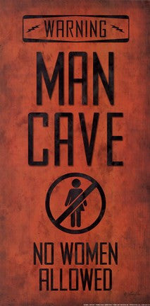 Warning - Man Cave