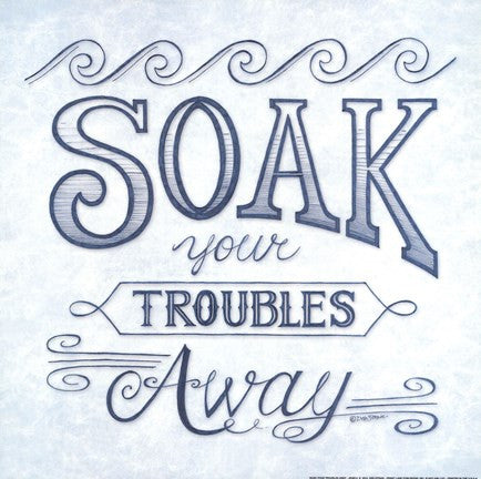 Soak Your Troubles Away