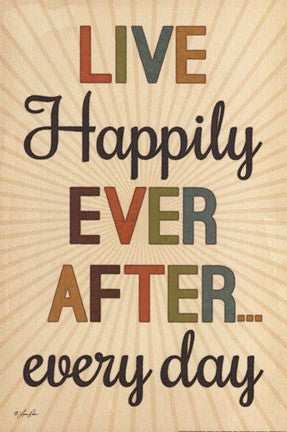 Live Happily Ever After Every Day