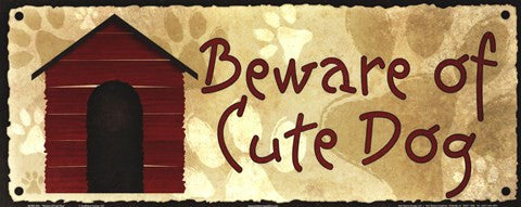 Beware of Cute Dog