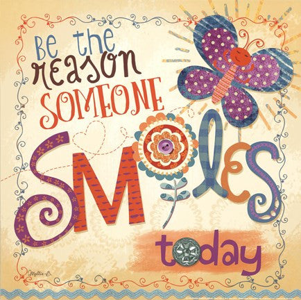 Be The Reason Someone Smiles